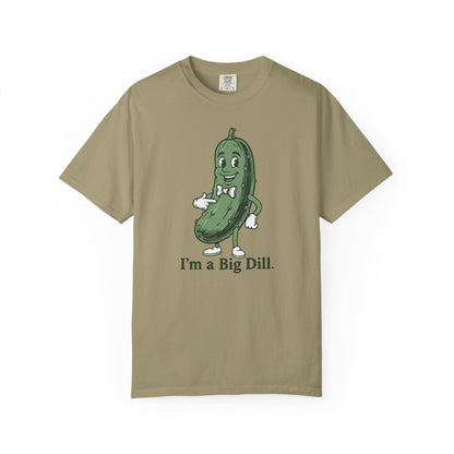 I'm a Big Dill T-Shirt — Funny Pickle Graphic Tee
