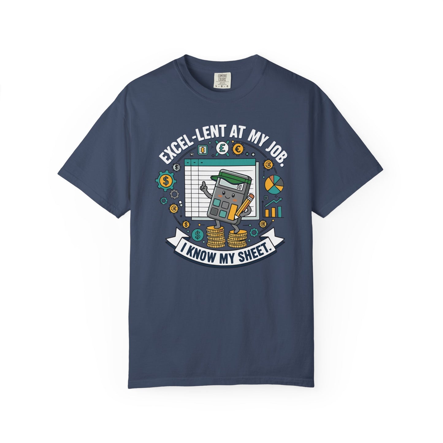 Excel-Lent at My Job T-Shirt — "I Know My Sheet" Funny Accountant Spreadsheet Tee