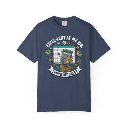 Excel-Lent at My Job T-Shirt — "I Know My Sheet" Funny Accountant Spreadsheet Tee