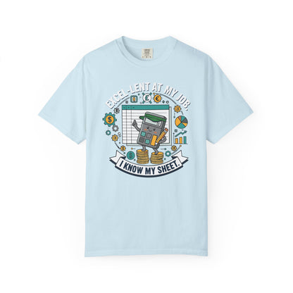 Excel-Lent at My Job T-Shirt — "I Know My Sheet" Funny Accountant Spreadsheet Tee