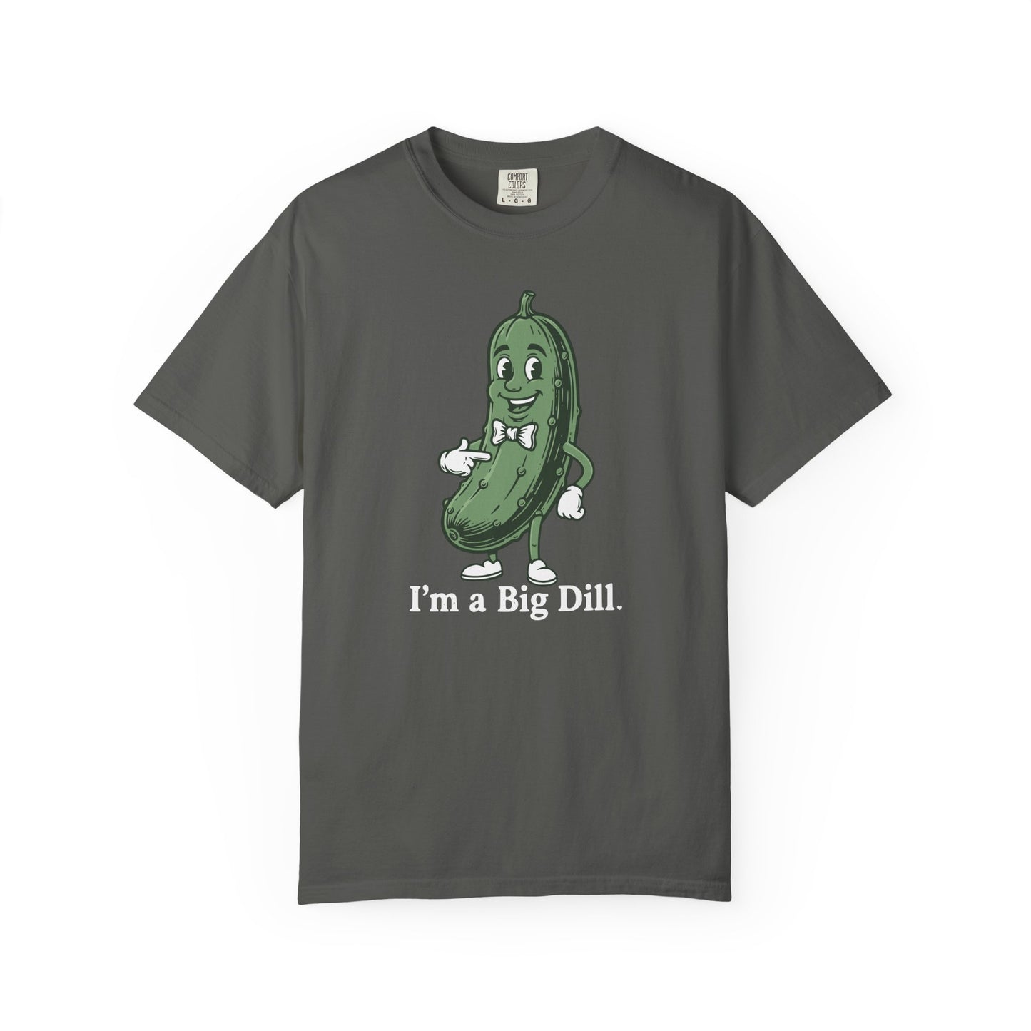 I'm a Big Dill T-Shirt — Funny Pickle Graphic Tee