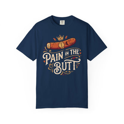 Certified Royal “Pain in the Butt” T‑Shirt — Cigar Pun Graphic Tee