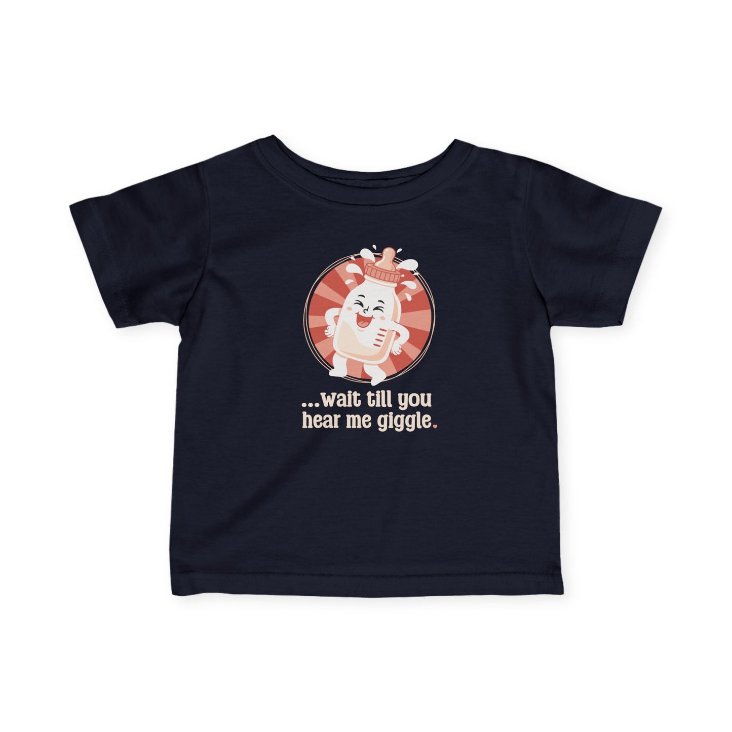 “Wait till you hear me giggle” Infant Tee — Cute Giggle Baby Shirt