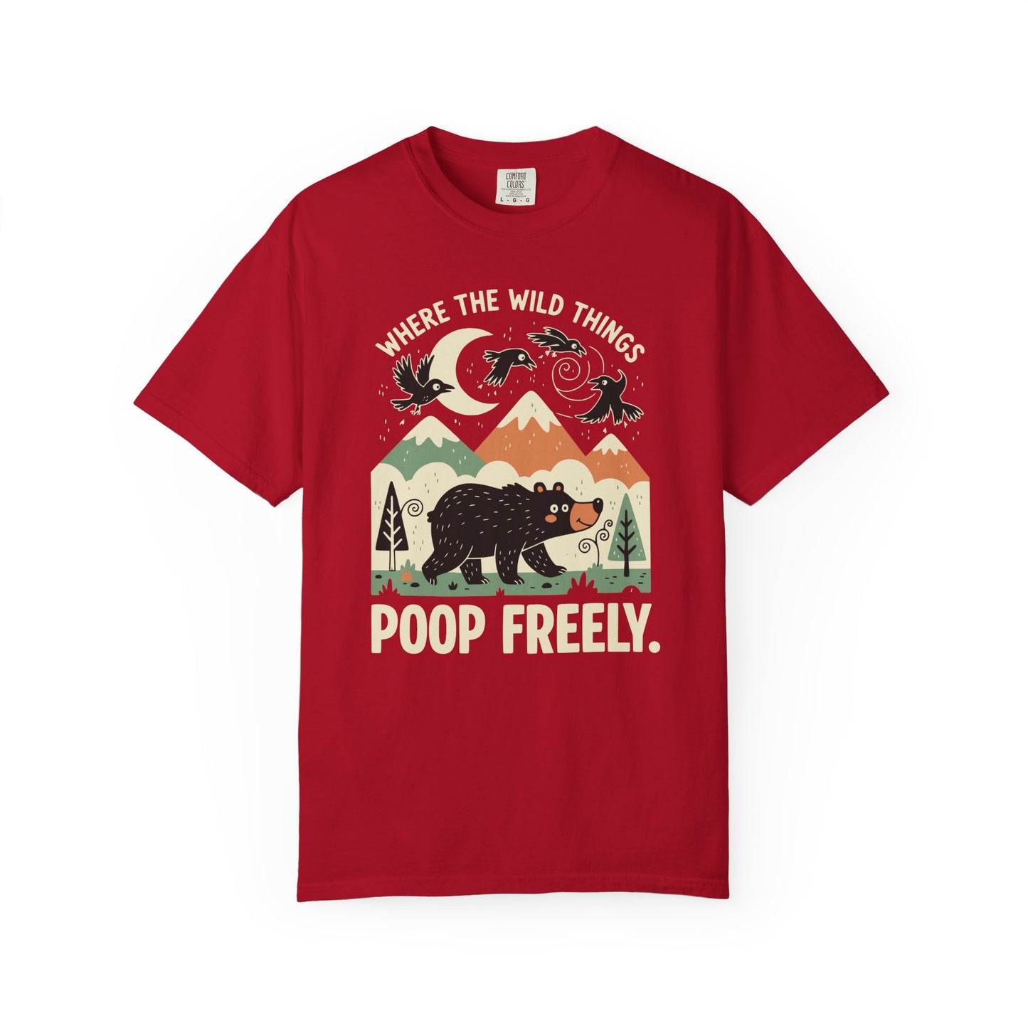 "Where the Wild Things Poop Freely" T-Shirt - Nature Wildlife Outdoors Bird Bear Graphic Tee