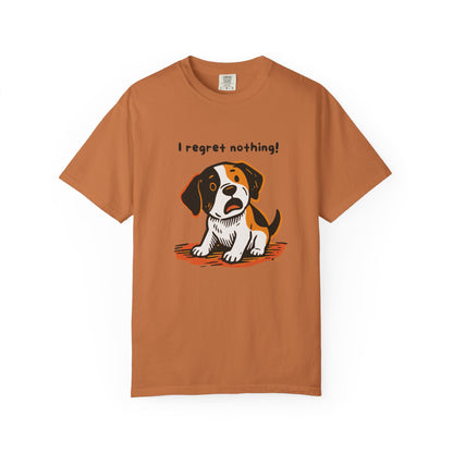 "I Regret Nothing" Unisex Tee - Funny Puppy T-Shirt