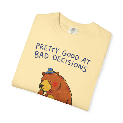'Pretty Good at Bad Decisions' T-Shirt — Funny Bear Graphic Tee