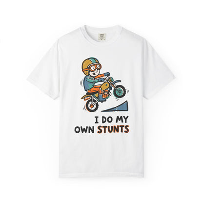 "I Do My Own Stunts" T-shirt - Daredevil Stuntman Graphic Tee