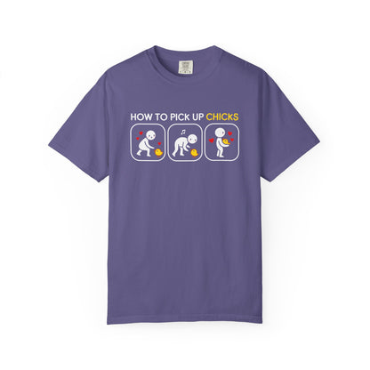 "How to Pick Up Chicks" Unisex Garment-Dyed T-shirt