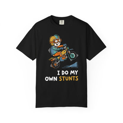 "I Do My Own Stunts" T-shirt - Daredevil Stuntman Graphic Tee