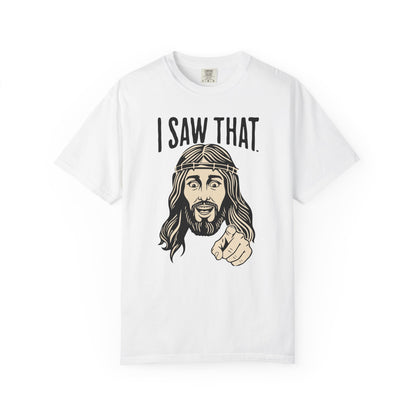 "I Saw That" Jesus Pointing T-Shirt — Funny Religious Faith Graphic Tee