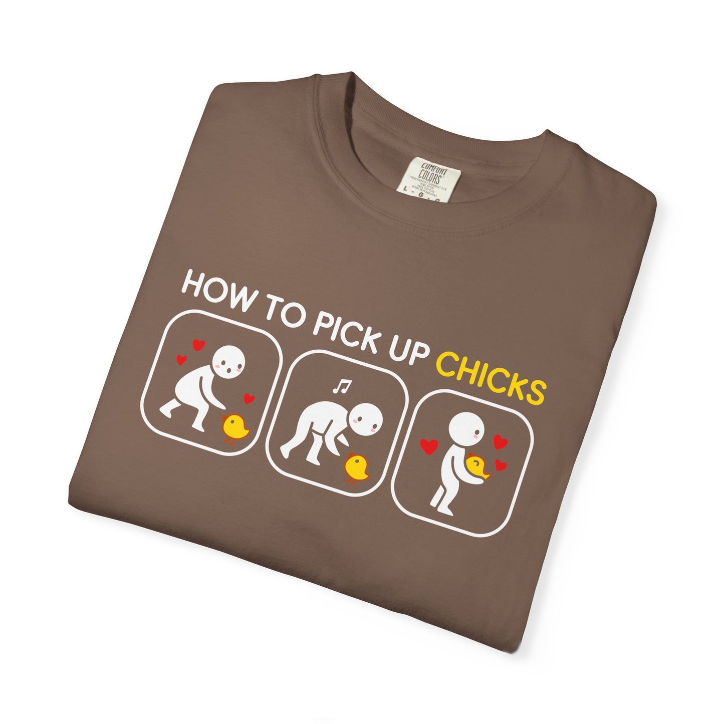 "How to Pick Up Chicks" Unisex Garment-Dyed T-shirt