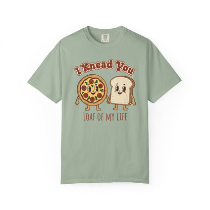 "I Knead You - Loaf of my life" Pizza & Bread T-Shirt — Cute Bakery Pun Tee