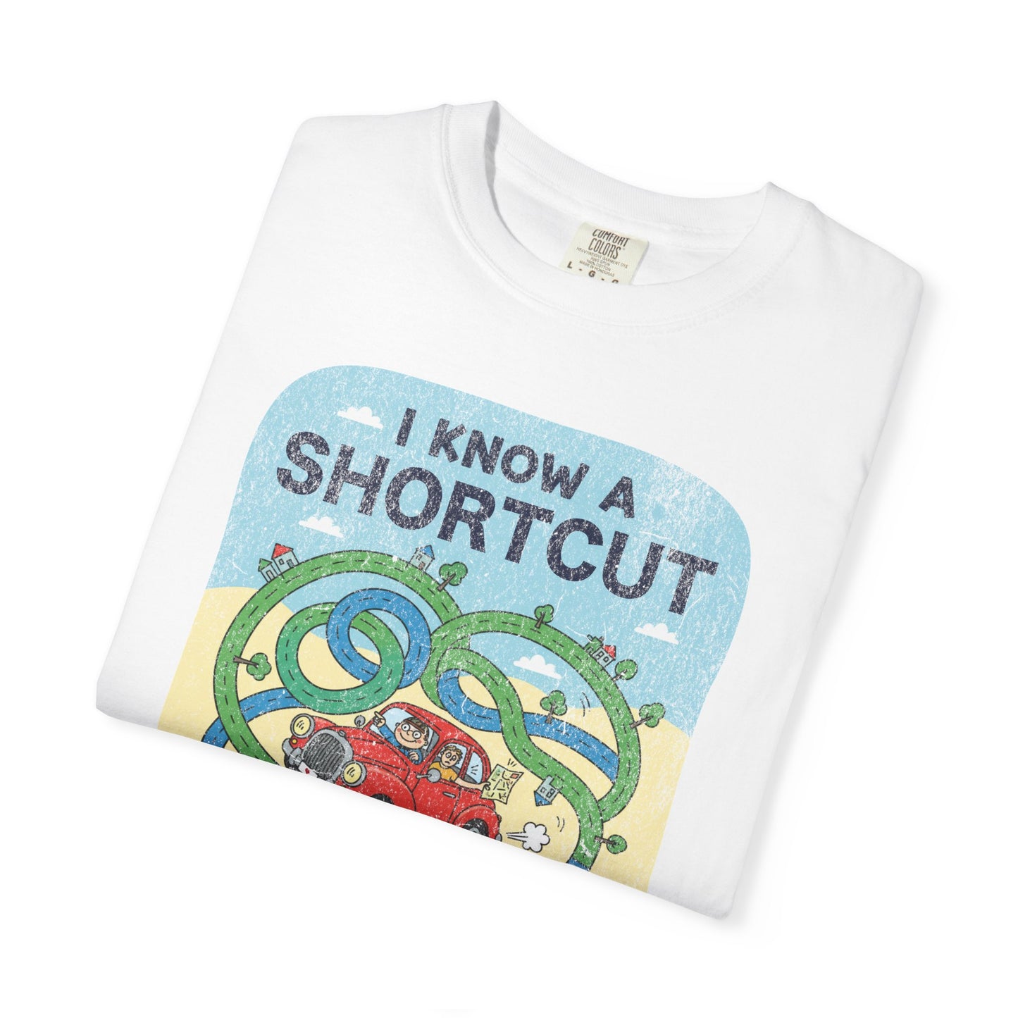 "I Know a Shortcut" T-Shirt — Funny Adventure Road Trip Hiking Graphic Tee