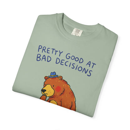 'Pretty Good at Bad Decisions' T-Shirt — Funny Bear Graphic Tee