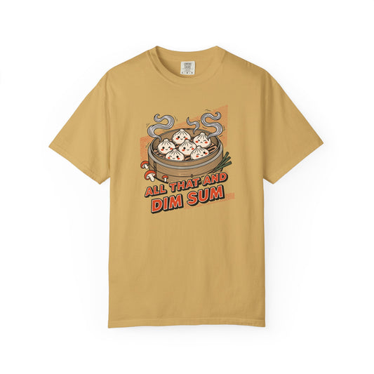 "All That and Dim Sum" Graphic T-Shirt — Dim Sum Cute Foodie Tee