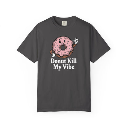 Donut Kill My Vibe T-Shirt - Sweet Retro Tee