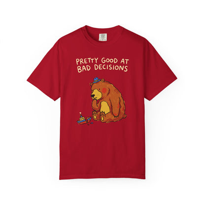'Pretty Good at Bad Decisions' T-Shirt — Funny Bear Graphic Tee