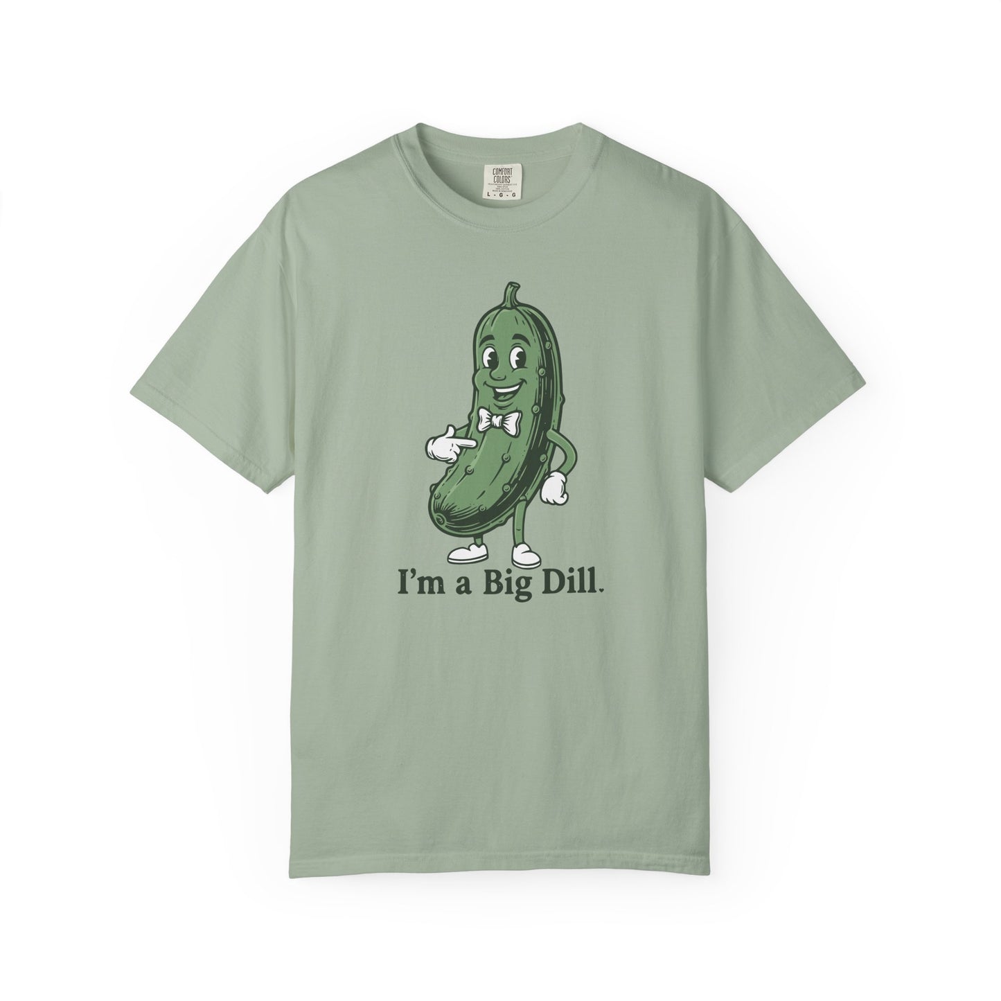 I'm a Big Dill T-Shirt — Funny Pickle Graphic Tee