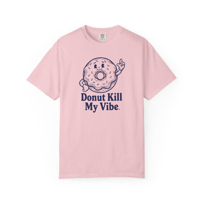 Donut Kill My Vibe T-Shirt - Sweet Retro Tee