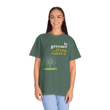 "Grass Is Greener ...if you Water it" T-Shirt — Lawn Care Garden Lover Tee