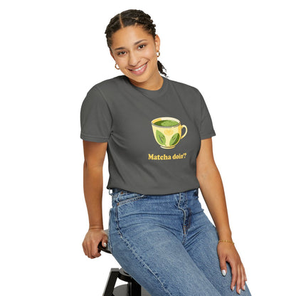 Matcha Doin'? Tee - Cozy Graphic T-Shirt