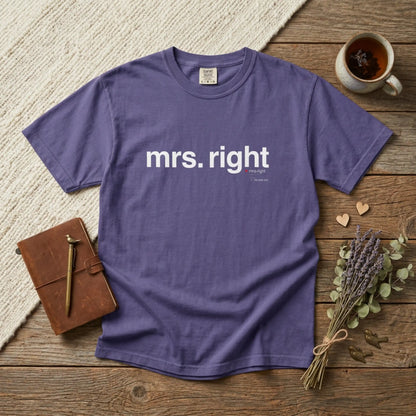 Mrs. Right Couples Tee – Funny "mrs. right" Front & Nutrition Facts Back T-Shirt