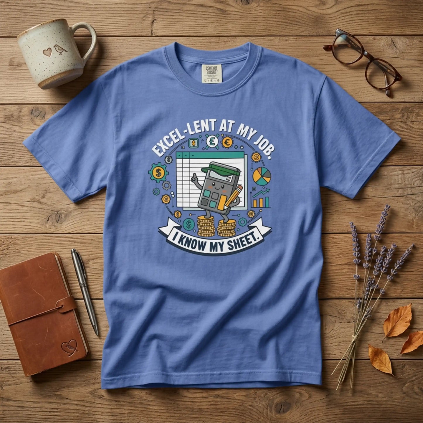 Excel-Lent at My Job T-Shirt — "I Know My Sheet" Funny Accountant Spreadsheet Tee