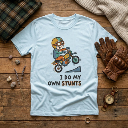 "I Do My Own Stunts" T-shirt - Daredevil Stuntman Graphic Tee