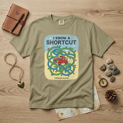 "I Know a Shortcut" T-Shirt — Funny Adventure Road Trip Hiking Graphic Tee