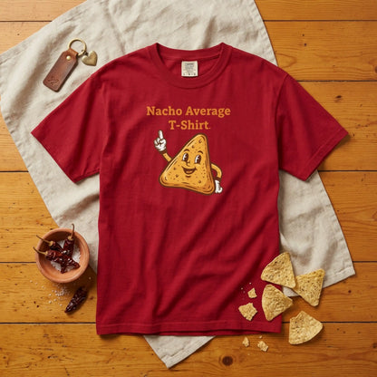 Nacho Average T-Shirt — Funny Nacho Chip Graphic Tee