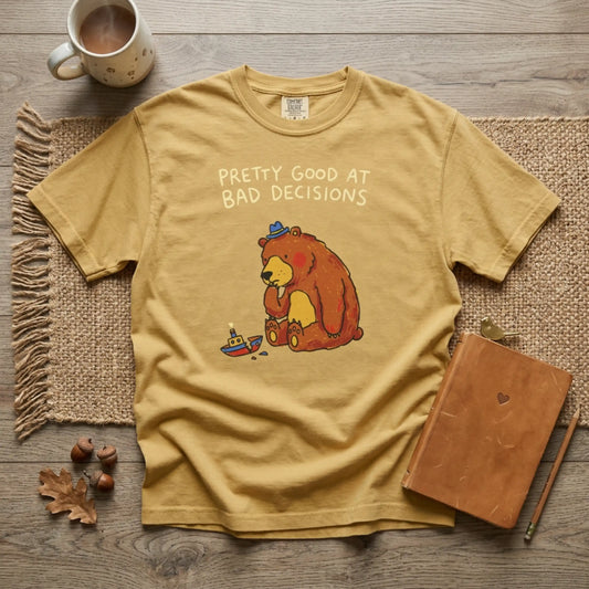 'Pretty Good at Bad Decisions' T-Shirt — Funny Bear Graphic Tee