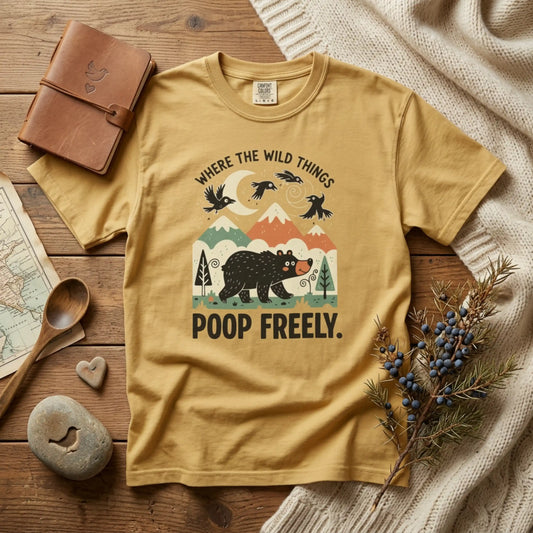 "Where the Wild Things Poop Freely" T-Shirt - Nature Wildlife Outdoors Bird Bear Graphic Tee