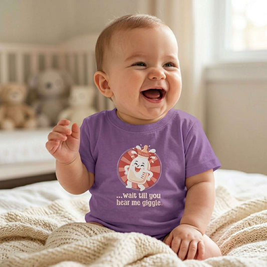 “Wait till you hear me giggle” Infant Tee — Cute Giggle Baby Shirt