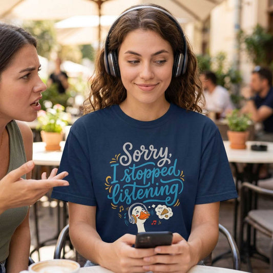 "Sorry, I Stopped Listening" T-Shirt — Silly Goose Not Listening Graphic Tee